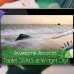 Awesome Android tablet deals at Widget City!
