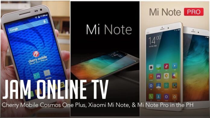 JAM Online TV: Xiaomi Mi Note, Mi Note Pro & Cherry Mobile Cosmos One Plus