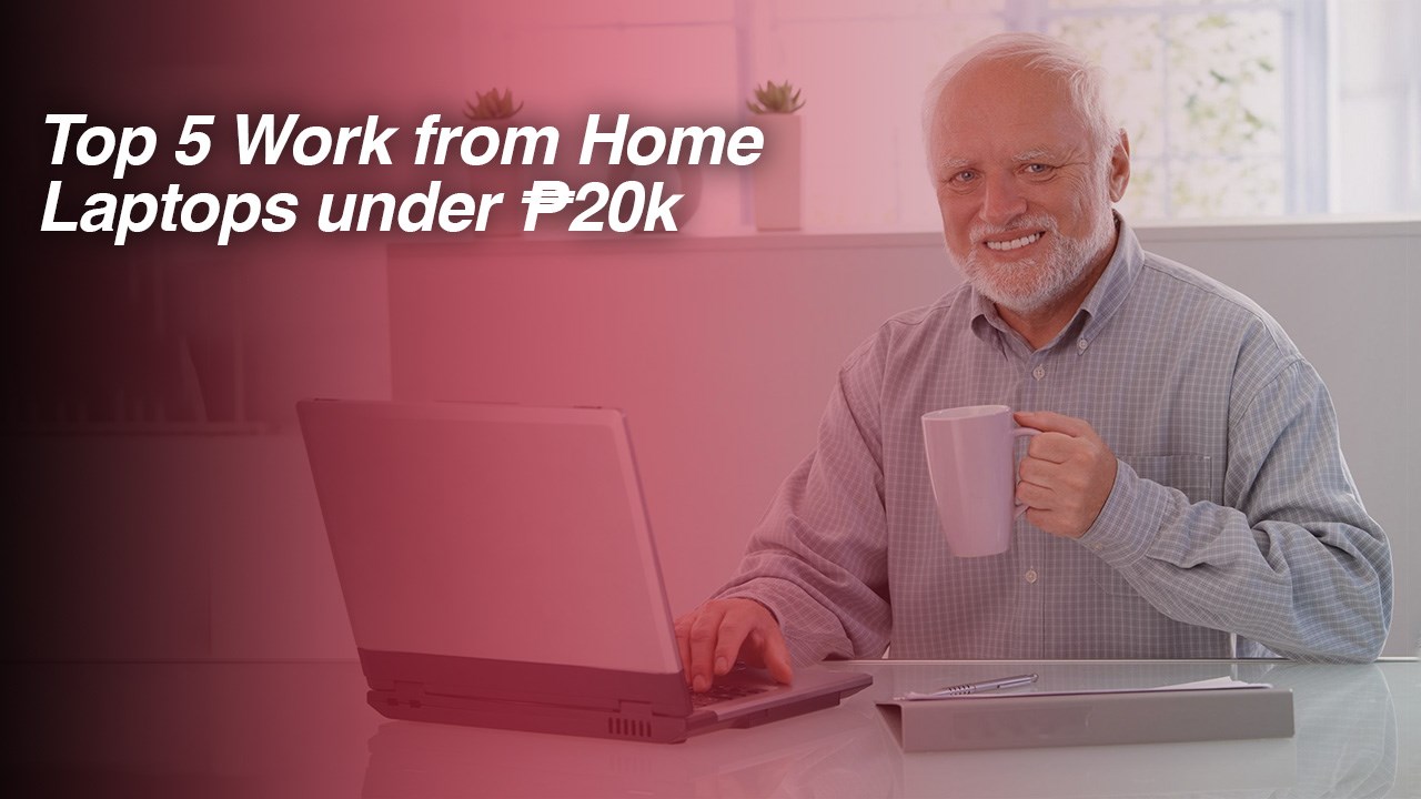 TOP 5 Work From Home Laptops Under Php 20,000 - Jam Online | Philippines Tech News & Reviews