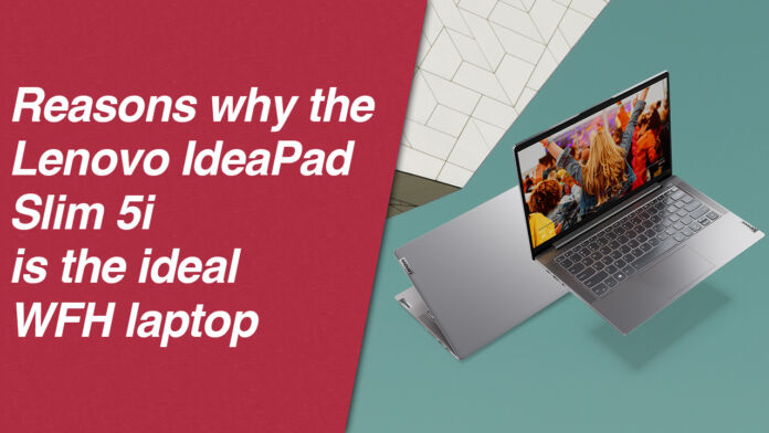The Lenovo IdeaPad Slim 5i is the ideal work from home laptop, here’s why