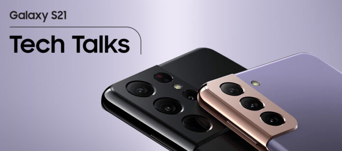 Discover new features of the Samsung Galaxy S21 Series 5G with the Galaxy Tech Talks