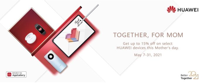 Huawei offers up to 15% discount and Php2K-worth of freebies for Mother’s Day promo